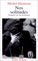 Nos Solitudes. Enqute Sur Un Sentiment: (French)