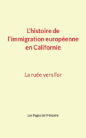 L'histoire de l'immigration européenne en Californie