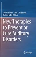 New Therapies to Prevent or Cure Auditory Disorders