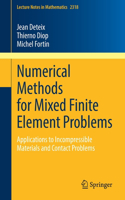 Numerical Methods for Mixed Finite Element Problems: Applications to Incompressible Materials and Contact Problems