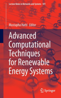 Advanced Computational Techniques for Renewable Energy Systems