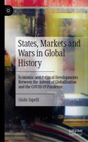 States, Markets and Wars in Global History: Economic and Political Developments Between the Advent of Globalization and the Covid-19 Pandemic