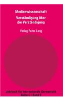 Medienwissenschaft: Teil 8: Verstaendigung Ueber Die Verstaendigung - Aspekte Der Medienkompetenz