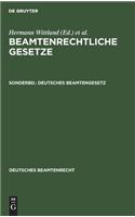 Deutsches Beamtengesetz: Nebst Dem Text Der Durchführungsverordnungen Und Ausführungsbestimmungen