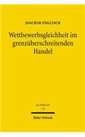Wettbewerbsgleichheit im grenzüberschreitenden Handel