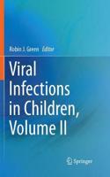 Viral Infections in Children, Volume II