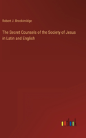The Secret Counsels of the Society of Jesus in Latin and English