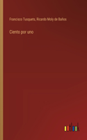 Ciento por uno