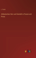 Altdeutsches Herz und Gemüth in Poesie und Prosa