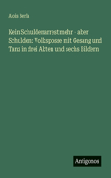 Kein Schuldenarrest mehr - aber Schulden