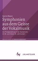 Symphonien Aus Dem Geiste Der Vokalmusik