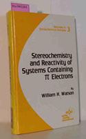 Stereochemistry and Reactivity of Systems Containing Pi-electrons