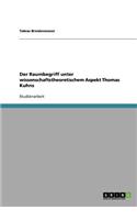 Der Raumbegriff unter wissenschaftstheoretischem Aspekt Thomas Kuhns: (German)