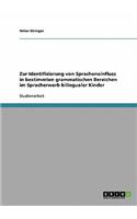 Zur Identifizierung von Spracheneinfluss in bestimmten grammatischen Bereichen im Spracherwerb bilingualer Kinder