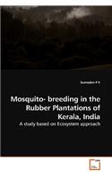 Mosquito- breeding in the Rubber Plantations of Kerala, India