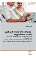 Web 2.0 im Krankenhaus - Hype oder Muss?