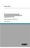 Die römische Besatzung des rechtsrheinischen Germaniens in augusteischer Zeit