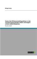Testen der Effizienzmarkthypothese in den Transformationsländern Polen und Ungarn mittels GARCH-Modellen