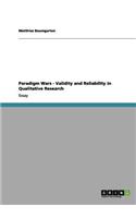 Paradigm Wars - Validity and Reliability in Qualitative Research