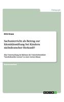 Sachunterricht als Beitrag zur Identitätsstiftung bei Kindern nichtdeutscher Herkunft?