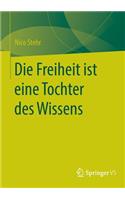 Die Freiheit Ist Eine Tochter Des Wissens