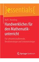 Handwerkliches für den Mathematikunterricht: Für Lehramtsstudierende, Berufseinsteiger und Seiteneinsteiger(essentials)