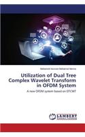 Utilization of Dual Tree Complex Wavelet Transform in OFDM System