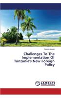 Challenges To The Implementation Of Tanzania's New Foreign Policy: (English)