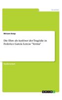 Ehre als Auslöser der Tragödie in Federico García Lorcas 