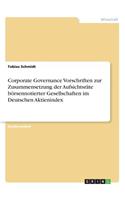 Corporate Governance Vorschriften zur Zusammensetzung der Aufsichtsräte börsennotierter Gesellschaften im Deutschen Aktienindex