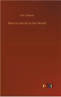 How to Get on in the World