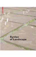 Syntax of Landscape: The Landscape Architecture of Peter Latz and Partners