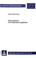 Desinvestition von Unternehmungsteilen: Grundlagen Der Gestaltung Des Entscheidungsprozesses