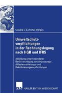 Umweltschutzverpflichtungen in Der Rechnungslegung Nach Hgb Und Ifrs: Abbildung Unter Besonderer Berücksichtigung Von Anpassungs-, Altlastensanierungs- Und Rekultivierungsverpflichtungen