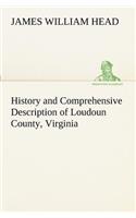 History and Comprehensive Description of Loudoun County, Virginia