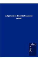 Allgemeines Eisenbahngesetz (AEG)