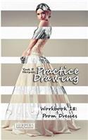 Practice Drawing - Workbook 18: Prom Dresses(18 Practice Drawing)