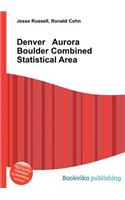 Denver Aurora Boulder Combined Statistical Area: (English)