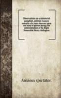 Observations on a ministerial pamphlet, entitled, Cursory remarks of a near observer upon the state of parties during the administration of the Right Honorable Henry Addington