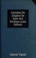 Cartulaire De Chapitre De Saint-Avit D'orleans