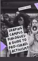 Shaping Campus Dialogues: A Guide to Pro-Israel Activism