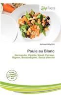 Poule Au Blanc: (French)