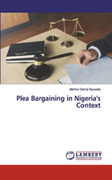 Plea Bargaining in Nigeria's Context