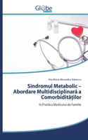 Sindromul Metabolic - Abordare Multidisciplinara a Comorbidita?ilor