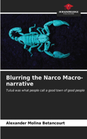 Blurring the Narco Macro-narrative