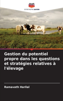 Gestion du potentiel propre dans les questions et stratégies relatives à l'élevage