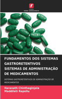 Fundamentos DOS Sistemas Gastroretentivos Sistemas de Administração de Medicamentos
