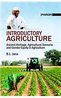 Introductory Agriculture : Ancient Heritage, Agricultural Scenario & Gender Equity in Agriculture