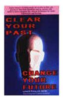 Clear Your Past: Change Your Future