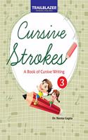 CURSIVE STROKES - TRAILBLAZER CURSIVE WRITING (CLASS - 3)